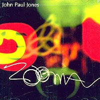 John Paul Jones Zooma Формат: Audio CD (Jewel Case) Дистрибьютор: Discipline Global Mobile Лицензионные товары Характеристики аудионосителей 1999 г Альбом инфо 12152c.
