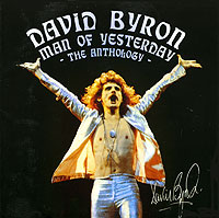 David Byron Man Of Yesterday The Anthology (2 CD) Формат: 2 Audio CD (Jewel Case) Дистрибьюторы: Sanctuary Records, Sony Music Лицензионные товары Характеристики аудионосителей 2005 г Сборник инфо 11847d.