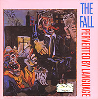 The Fall Perverted By Language (2 CD) Формат: 2 Audio CD (Jewel Case) Дистрибьютор: Sanctuary Records Лицензионные товары Характеристики аудионосителей 2005 г Сборник инфо 12007d.